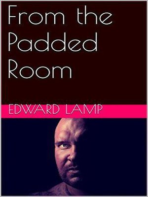cover image of From the Padded Room